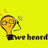 we heard